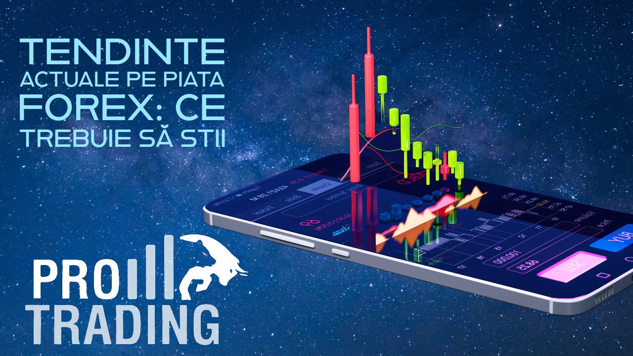 Tendințe Actuale pe Piața Forex Ce Trebuie să Știi
